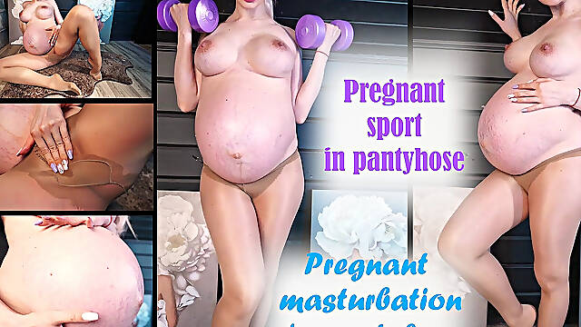 Pregnant Pantyhose Sport and Orgasm for Wet Hole